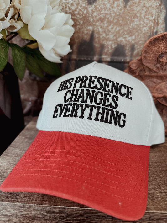 His Presence Changes Everything Hat